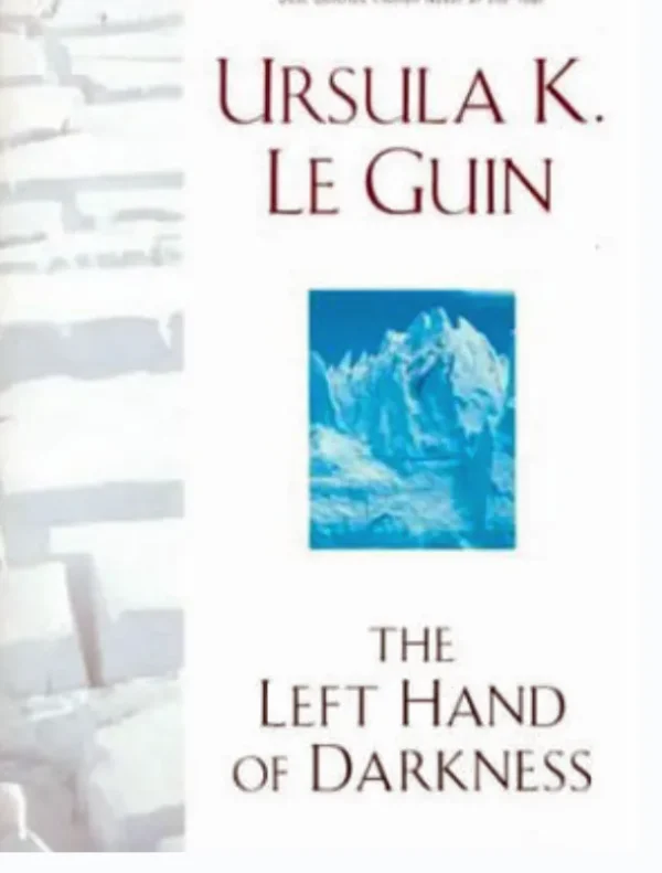 “The Left Hand of Darkness” by Ursula K. Le Guin